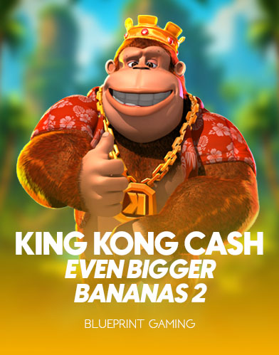 King Kong Cash Even Bigger Bananas 2